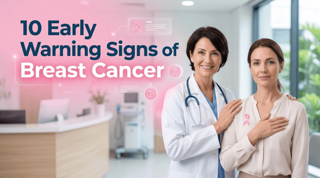 10 Early Warning Signs of Breast Cancer Every Woman Must Know