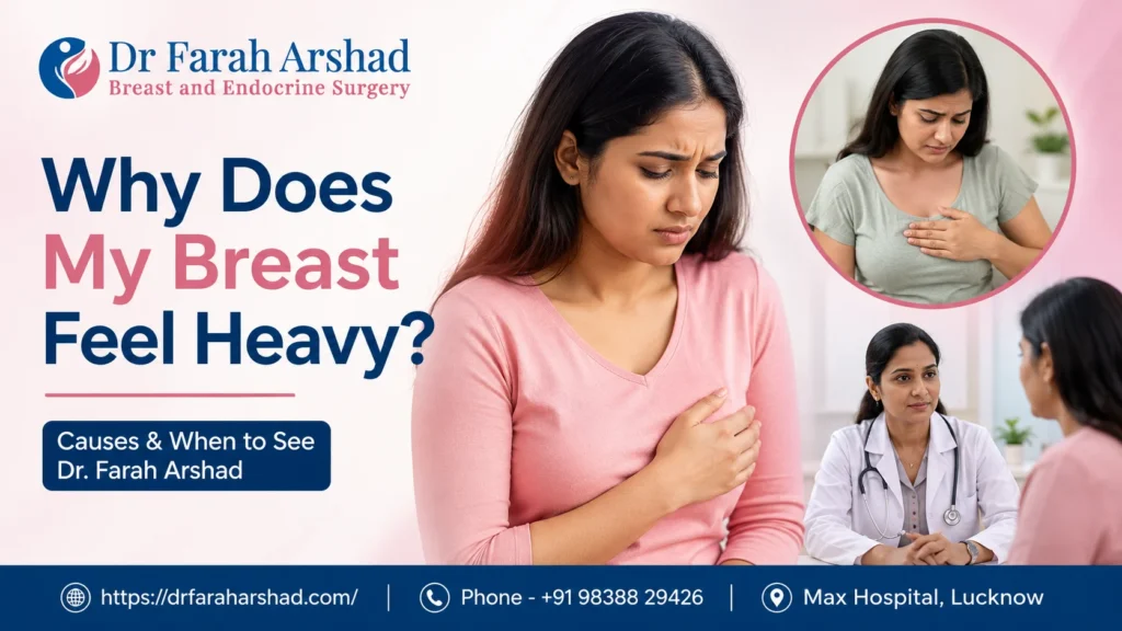 Why Does My Breast Feel Heavy? Causes & When to See Dr. Farah Arshad